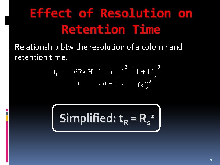 Effect of Resolution on Retention Time Relationship btw the resolution of a column and