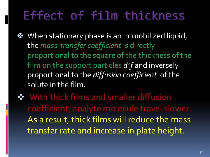 Effect of film thickness v When stationary phase is an immobilized liquid, the mass-transfer Effect of film thickness v When stationary phase is an immobilized liquid, the mass-transfer