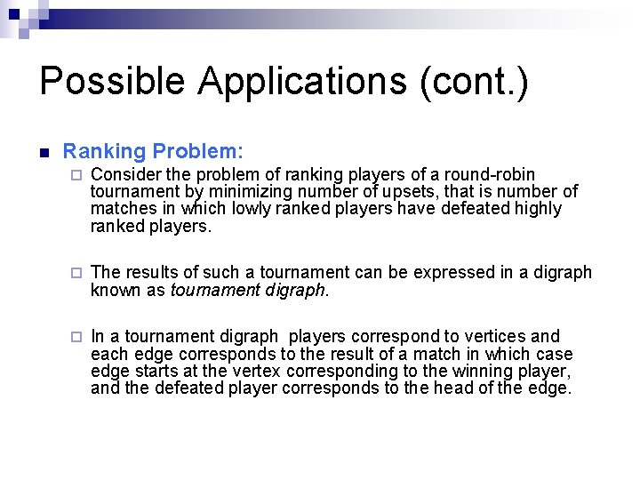 Possible Applications (cont. ) n Ranking Problem: ¨ Consider the problem of ranking players Possible Applications (cont. ) n Ranking Problem: ¨ Consider the problem of ranking players