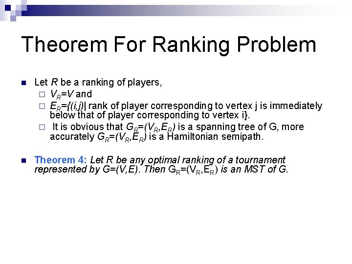 Theorem For Ranking Problem n Let R be a ranking of players, ¨ VR=V Theorem For Ranking Problem n Let R be a ranking of players, ¨ VR=V