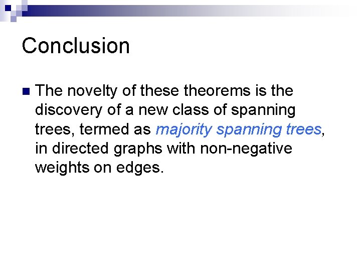 Conclusion n The novelty of these theorems is the discovery of a new class Conclusion n The novelty of these theorems is the discovery of a new class