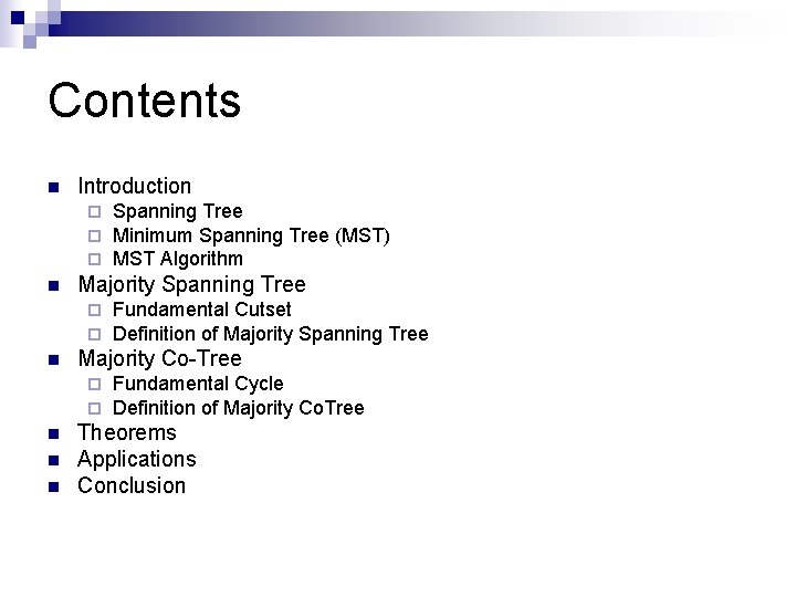 Contents n Introduction ¨ ¨ ¨ n Majority Spanning Tree ¨ ¨ n n Contents n Introduction ¨ ¨ ¨ n Majority Spanning Tree ¨ ¨ n n