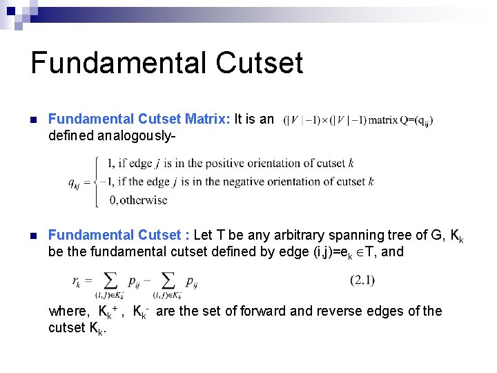 Fundamental Cutset n Fundamental Cutset Matrix: It is an defined analogously- n Fundamental Cutset Fundamental Cutset n Fundamental Cutset Matrix: It is an defined analogously- n Fundamental Cutset