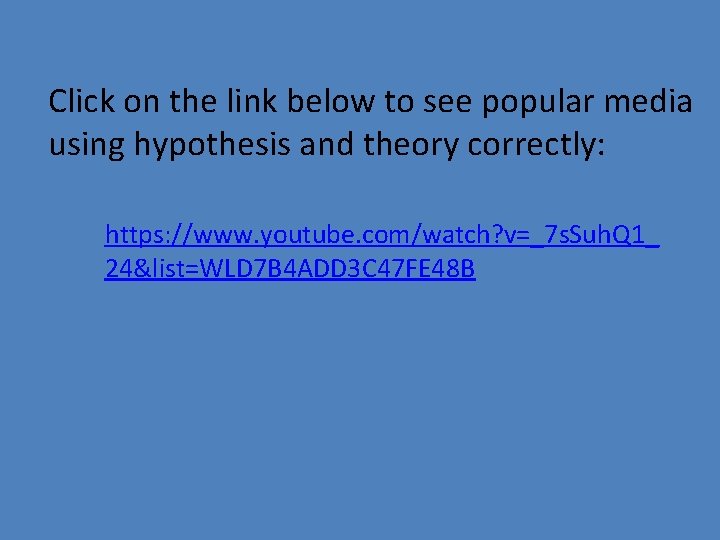 Click on the link below to see popular media using hypothesis and theory correctly: