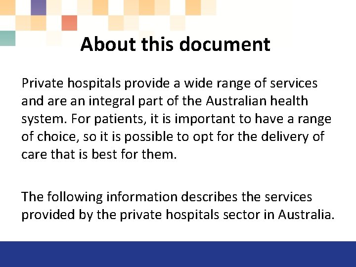 About this document Private hospitals provide a wide range of services and are an