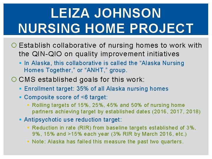 LEIZA JOHNSON NURSING HOME PROJECT Establish collaborative of nursing homes to work with the