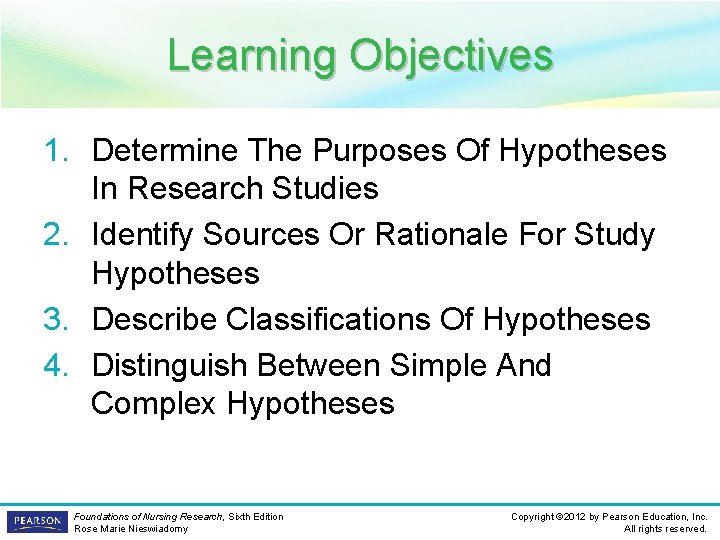 Learning Objectives 1. Determine The Purposes Of Hypotheses In Research Studies 2. Identify Sources