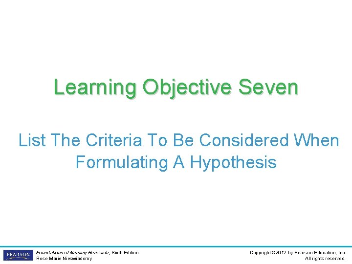 Learning Objective Seven List The Criteria To Be Considered When Formulating A Hypothesis Foundations