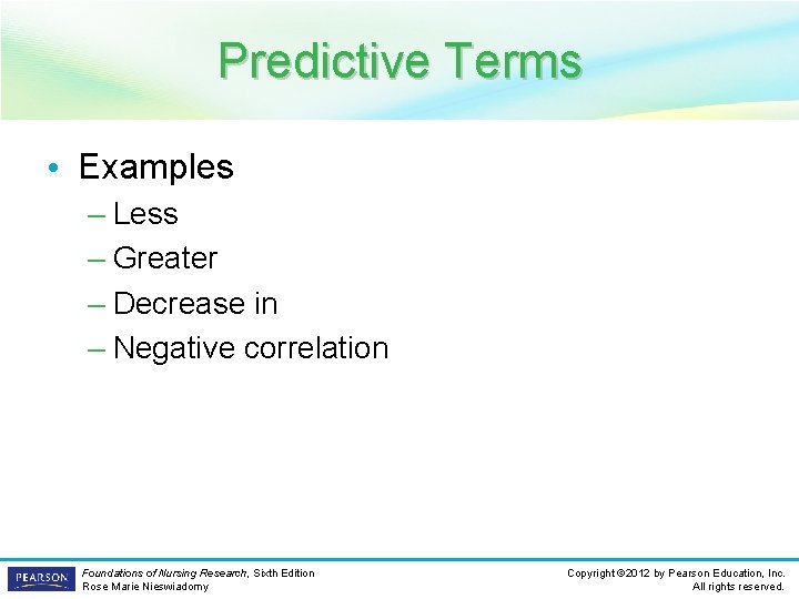 Predictive Terms • Examples – Less – Greater – Decrease in – Negative correlation