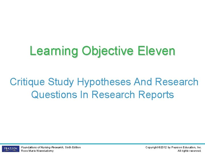 Learning Objective Eleven Critique Study Hypotheses And Research Questions In Research Reports Foundations of
