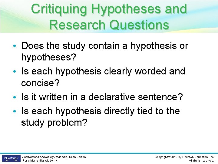 Critiquing Hypotheses and Research Questions • Does the study contain a hypothesis or hypotheses?