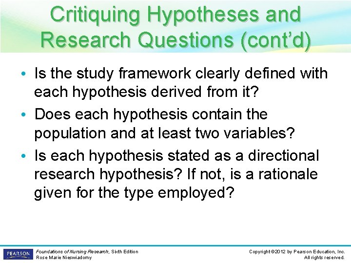 Critiquing Hypotheses and Research Questions (cont’d) • Is the study framework clearly defined with