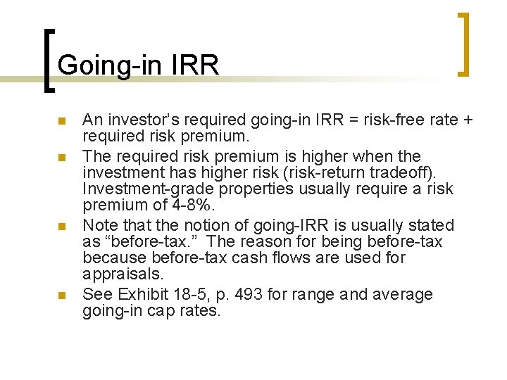 Going-in IRR n n An investor’s required going-in IRR = risk-free rate + required