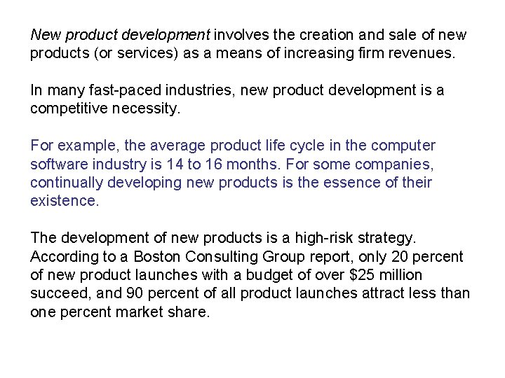 New product development involves the creation and sale of new products (or services) as