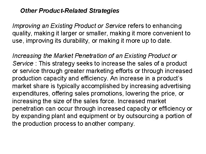 Other Product-Related Strategies Improving an Existing Product or Service refers to enhancing quality, making