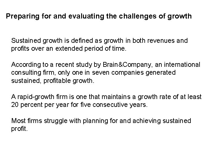 Preparing for and evaluating the challenges of growth Sustained growth is defined as growth