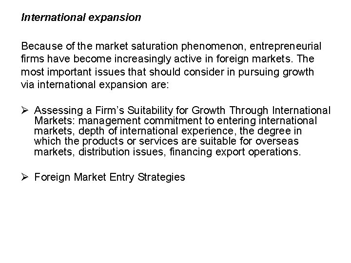 International expansion Because of the market saturation phenomenon, entrepreneurial firms have become increasingly active