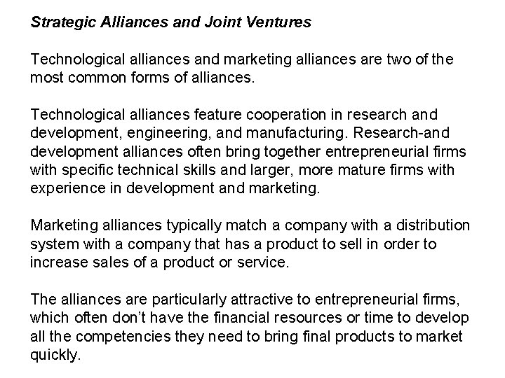 Strategic Alliances and Joint Ventures Technological alliances and marketing alliances are two of the