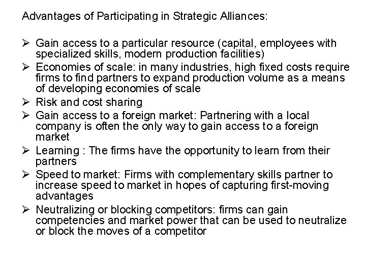 Advantages of Participating in Strategic Alliances: Ø Gain access to a particular resource (capital,