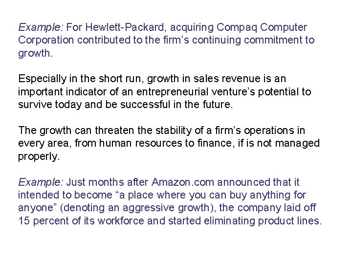 Example: For Hewlett-Packard, acquiring Compaq Computer Corporation contributed to the firm’s continuing commitment to