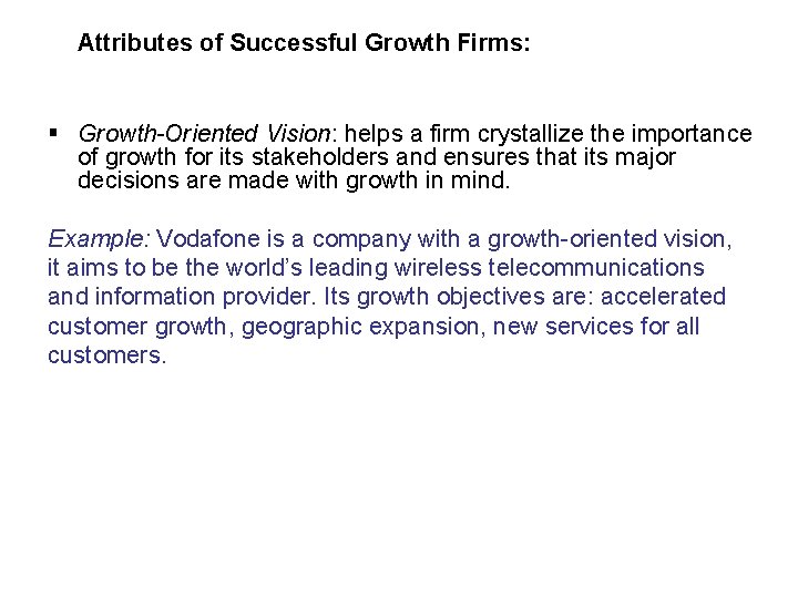 Attributes of Successful Growth Firms: § Growth-Oriented Vision: helps a firm crystallize the importance