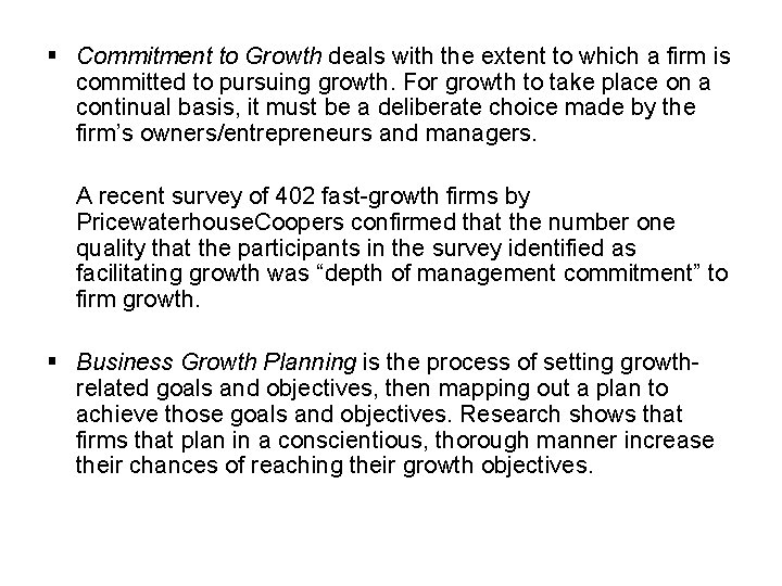 § Commitment to Growth deals with the extent to which a firm is committed