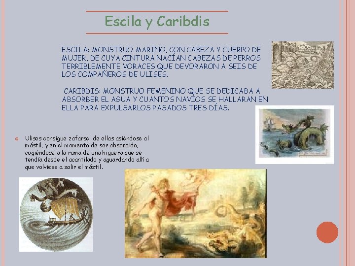 Escila y Caribdis ESCILA: MONSTRUO MARINO, CON CABEZA Y CUERPO DE MUJER, DE CUYA