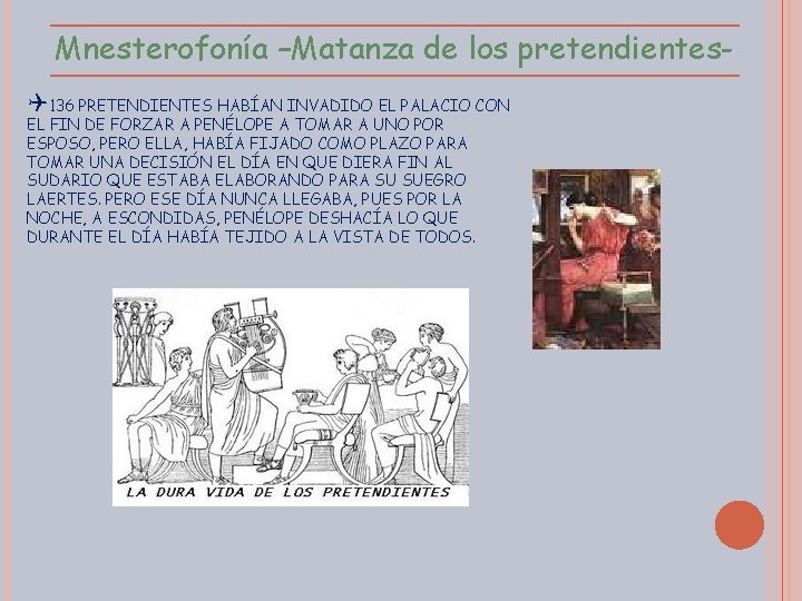 Mnesterofonía –Matanza de los pretendientes. Q 136 PRETENDIENTES HABÍAN INVADIDO EL PALACIO CON EL