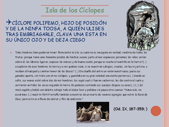 Isla de los Cíclopes QCÍCLOPE POLIFEMO, HIJO DE POSIDÓN Y DE LA NINFA TOOSA,