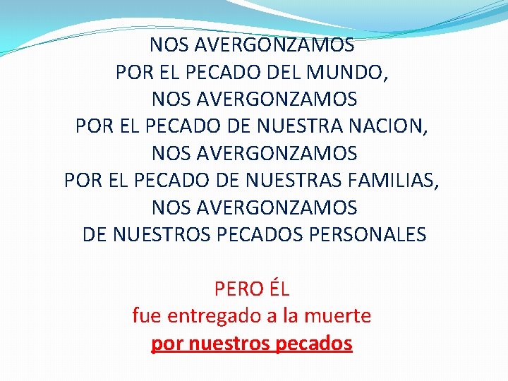 NOS AVERGONZAMOS POR EL PECADO DEL MUNDO, NOS AVERGONZAMOS POR EL PECADO DE NUESTRA