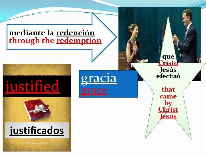 mediante la redención through the redemption justified justificados gracia grace que Cristo Jesús efectuó