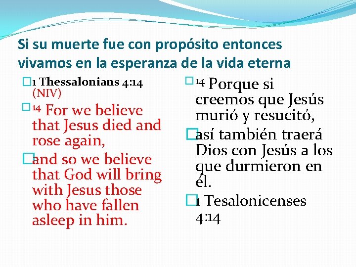 Si su muerte fue con propósito entonces vivamos en la esperanza de la vida
