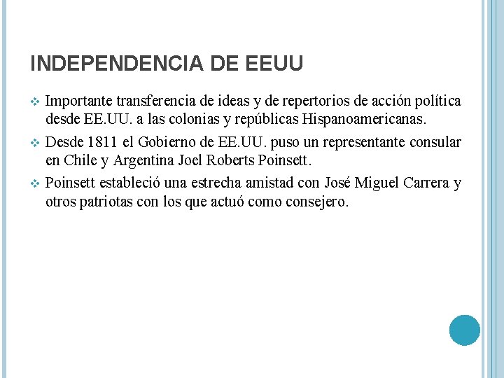 INDEPENDENCIA DE EEUU v v v Importante transferencia de ideas y de repertorios de
