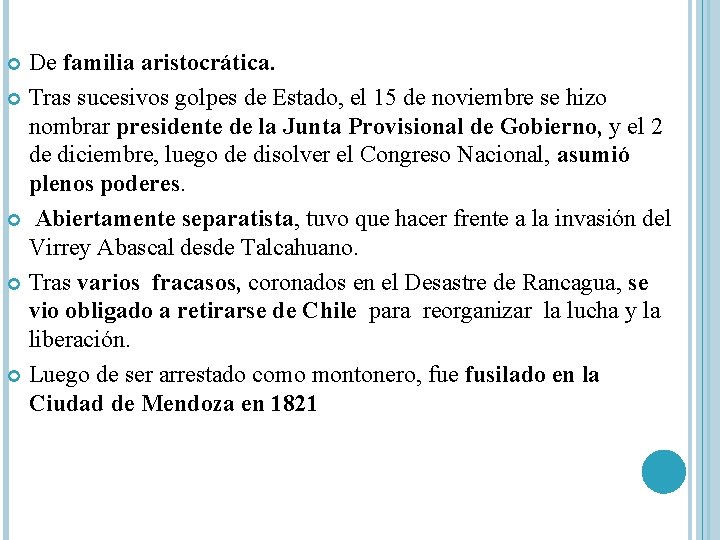 De familia aristocrática. Tras sucesivos golpes de Estado, el 15 de noviembre se hizo