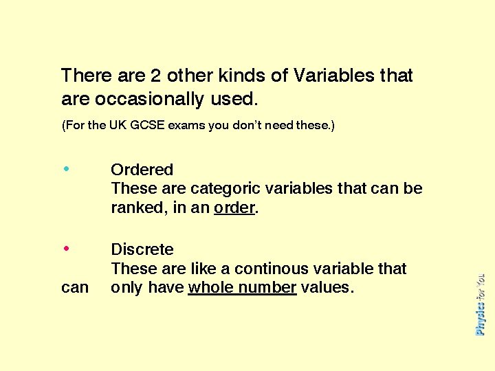There are 2 other kinds of Variables that are occasionally used. (For the UK