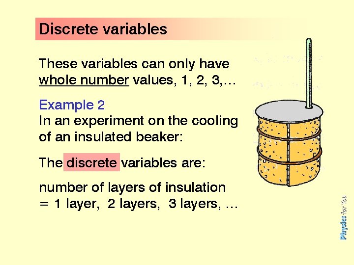 Discrete variables These variables can only have whole number values, 1, 2, 3, …