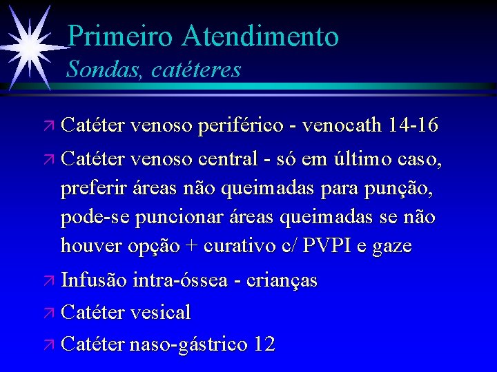 Primeiro Atendimento Sondas, catéteres ä Catéter venoso periférico - venocath 14 -16 ä Catéter
