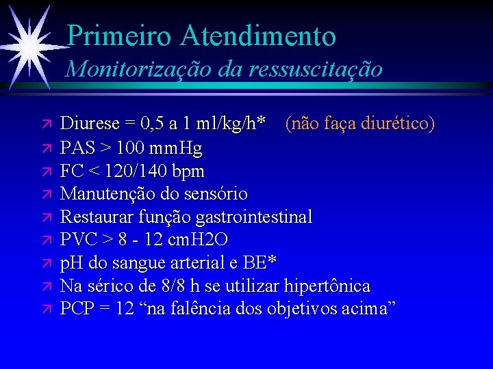 Primeiro Atendimento Monitorização da ressuscitação ä ä ä ä ä Diurese = 0, 5