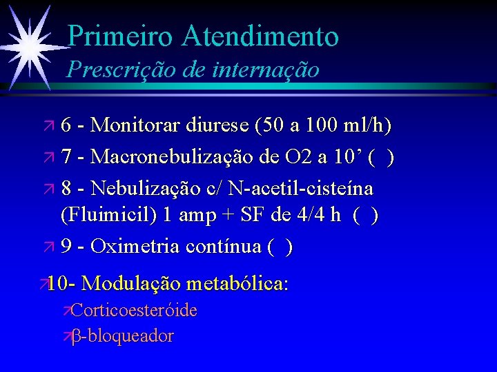Primeiro Atendimento Prescrição de internação ä 6 - Monitorar diurese (50 a 100 ml/h)