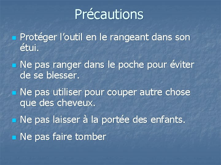 Précautions n n n Protéger l’outil en le rangeant dans son étui. Ne pas