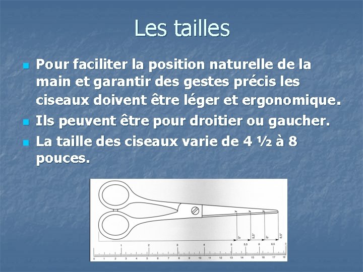 Les tailles n n n Pour faciliter la position naturelle de la main et