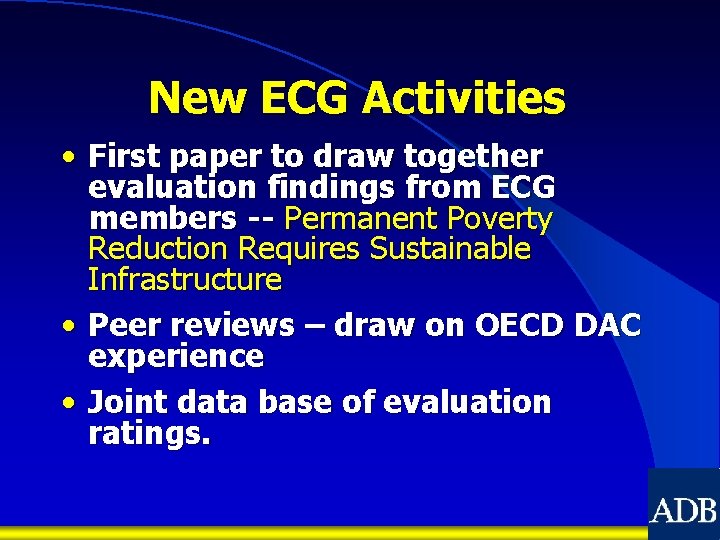 New ECG Activities • First paper to draw together evaluation findings from ECG members