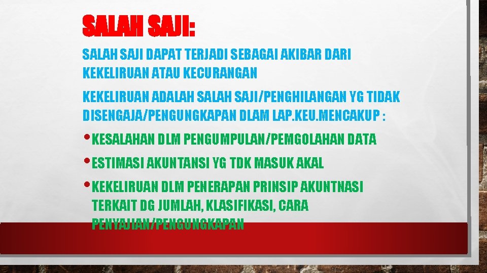 SALAH SAJI: SALAH SAJI DAPAT TERJADI SEBAGAI AKIBAR DARI KEKELIRUAN ATAU KECURANGAN KEKELIRUAN ADALAH