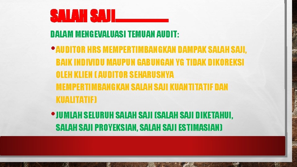 SALAH SAJI. . . . . DALAM MENGEVALUASI TEMUAN AUDIT: • AUDITOR HRS MEMPERTIMBANGKAN