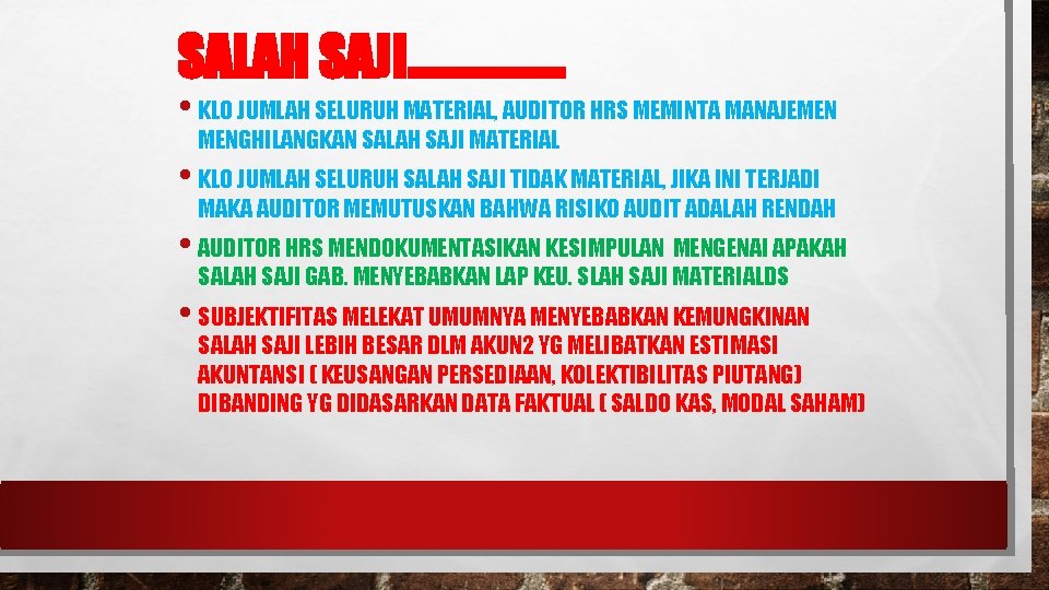 SALAH SAJI. . . . • KLO JUMLAH SELURUH MATERIAL, AUDITOR HRS MEMINTA MANAJEMEN