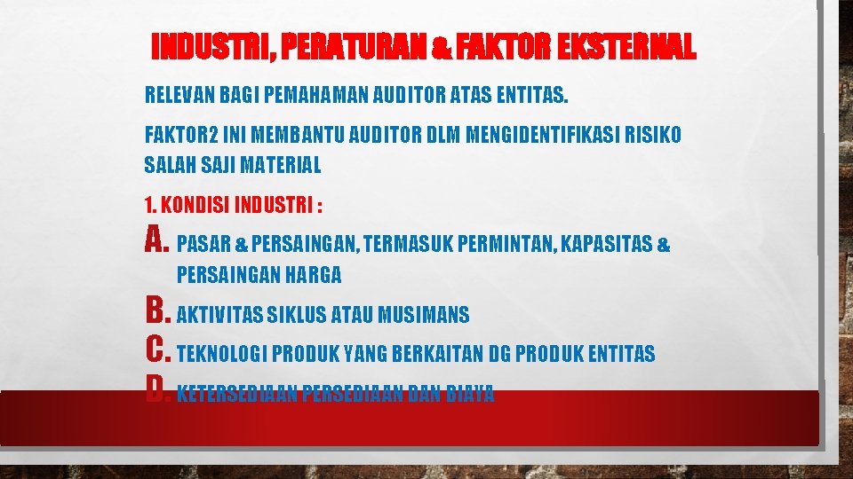 INDUSTRI, PERATURAN & FAKTOR EKSTERNAL RELEVAN BAGI PEMAHAMAN AUDITOR ATAS ENTITAS. FAKTOR 2 INI