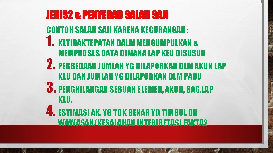 JENIS 2 & PENYEBAB SALAH SAJI CONTOH SALAH SAJI KARENA KECURANGAN : 1. KETIDAKTEPATAN