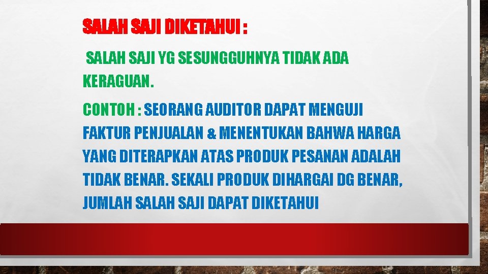 SALAH SAJI DIKETAHUI : SALAH SAJI YG SESUNGGUHNYA TIDAK ADA KERAGUAN. CONTOH : SEORANG