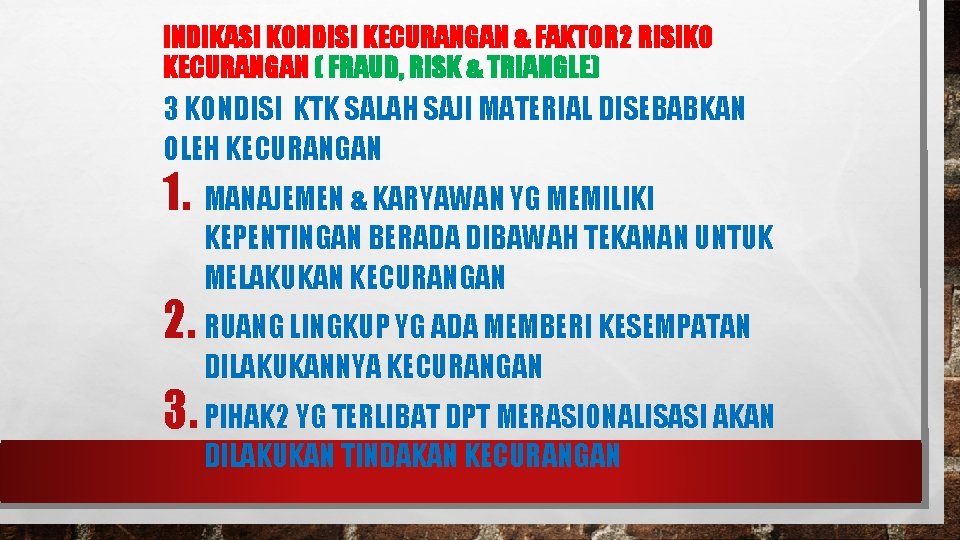 INDIKASI KONDISI KECURANGAN & FAKTOR 2 RISIKO KECURANGAN ( FRAUD, RISK & TRIANGLE) 3