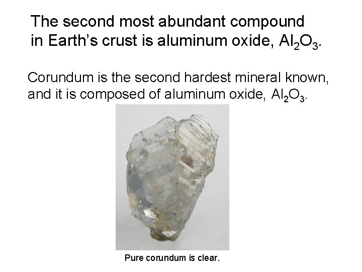 The second most abundant compound in Earth’s crust is aluminum oxide, Al 2 O